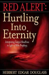 Herbert E. Douglass – Red Alert: Hurtling Into Eternity (Book Excerpt)
