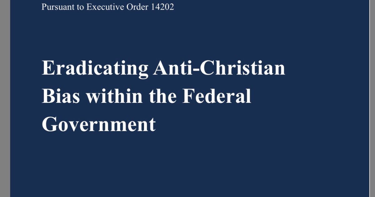 Federal Task Force Releases Report Alleging Systematic Anti-Christian Bias Under Biden Administration